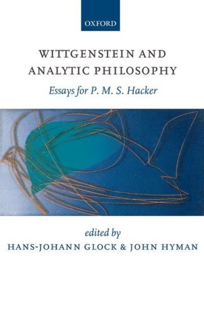 Cover for Wittgenstein and Analytic Philosophy: Essays for P. M. S. Hacker (Hardcover Book) (2009)