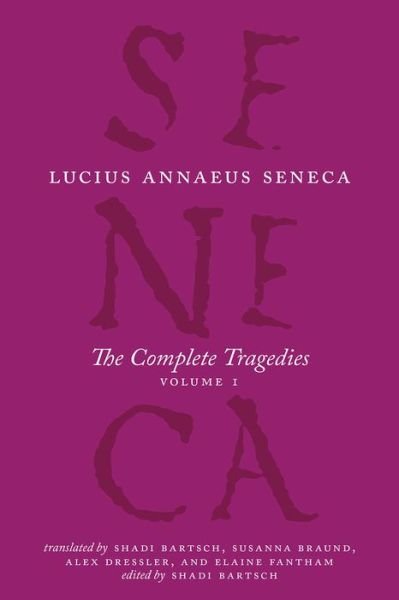Cover for Lucius Annaeus Seneca · The Complete Tragedies, Volume 1: Medea, The Phoenician Women, Phaedra, The Trojan Women, Octavia - The Complete Works of Lucius Annaeus Seneca (Hardcover Book) (2017)
