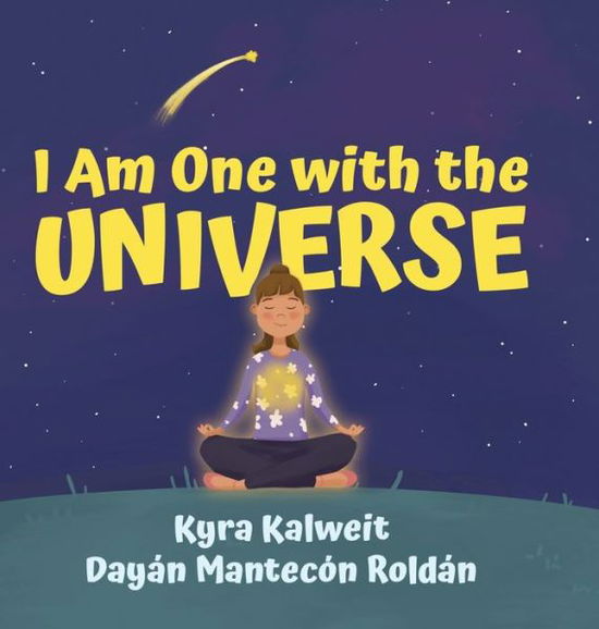 Cover for Kyra Kalweit · I Am One with the Universe (Hardcover Book) (2022)
