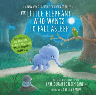 Cover for Carl-Johan Forssen Ehrlin · The Little Elephant Who Wants to Fall Asleep: A New Way of Getting Children to Sleep (Hörbok (CD)) [Unabridged edition] (2016)