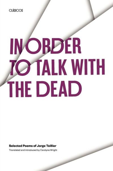 Cover for Jorge Teillier · In Order to Talk with the Dead: Selected Poems of Jorge Teillier - Texas Pan American Series (Taschenbuch) [English And Spanish, Bilingual edition] (1993)