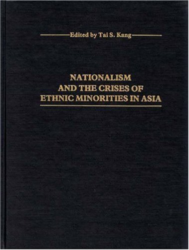 Nationalism and the Crises of Ethnic Minorities in Asia - Tia Kang - Books - ABC-CLIO - 9780313206238 - February 28, 1979