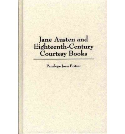 Cover for Penelope Fritzer · Jane Austen and Eighteenth-Century Courtesy Books (Hardcover Book) (1997)