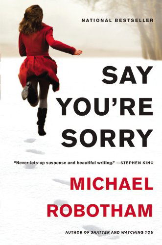 Say You're Sorry - Michael Robotham - Books - Mulholland Books - 9780316221238 - February 11, 2014
