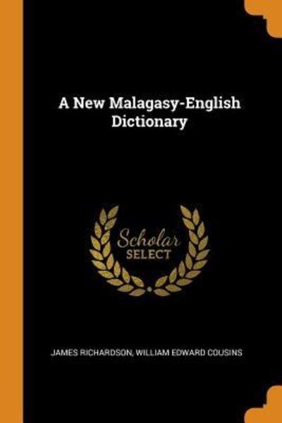 A New Malagasy-English Dictionary - James Richardson - Böcker - Franklin Classics Trade Press - 9780344488238 - 30 oktober 2018