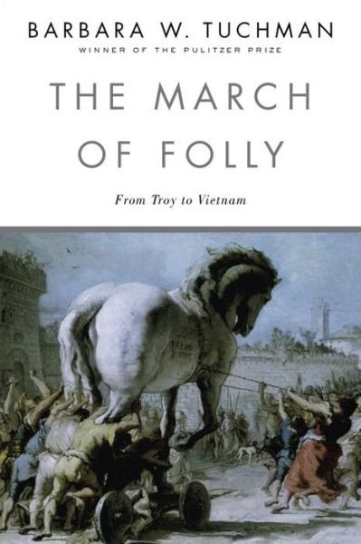 Cover for Barbara W. Tuchman · The March of Folly: from Troy to Vietnam (Taschenbuch) (1985)