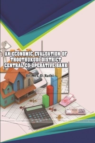 Cover for D. Rathi · Economic Evaluation of Thoothukudi District Central Co-Operative Bank (Book) (2018)