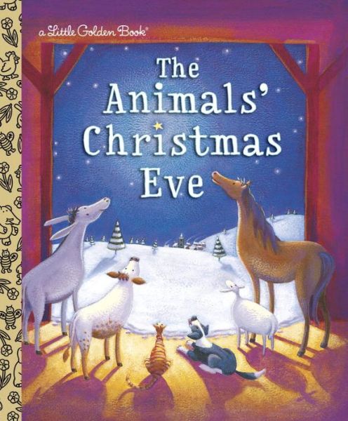 Cover for Gale Wiersum · The Animals' Christmas Eve: A Christmas Nativity Book for Kids - Little Golden Book (Gebundenes Buch) [Random House edition] (2007)