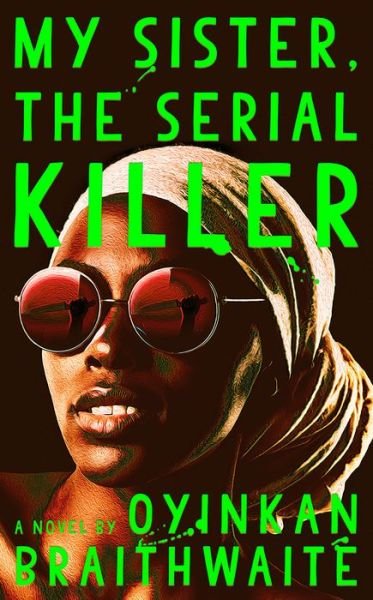Cover for Oyinkan Braithwaite · My Sister, the Serial Killer: A Novel (Gebundenes Buch)