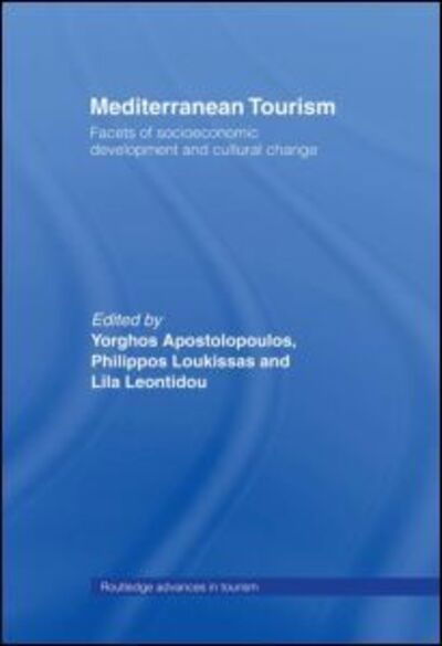 Cover for Yiorgos Apostolopoulos · Mediterranean Tourism: Facets of Socioeconomic Development and Cultural Change - Routledge Advances in Tourism (Hardcover bog) (2000)