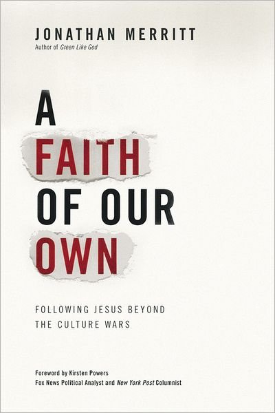 Cover for Jonathan Merritt · A Faith of Our Own: Following Jesus Beyond the Culture Wars (Hardcover Book) (2012)