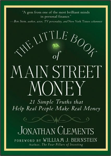 Cover for Jonathan Clements · The Little Book of Main Street Money: 21 Simple Truths that Help Real People Make Real Money - Little Books. Big Profits (Hardcover bog) (2009)
