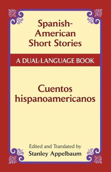 Cover for Stanley Appelbaum · Spanish-American Short Stories / Cuentos Hispanoamericanos: A Dual-Language Book - Dover Dual Language Spanish (Taschenbuch) (2005)