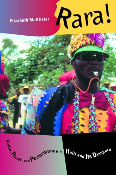 Cover for Elizabeth McAlister · Rara!: Vodou, Power, and Performance in Haiti and Its Diaspora (Paperback Book) (2002)