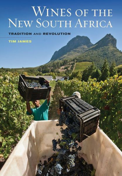 Cover for Tim James · Wines of the New South Africa: Tradition and Revolution (Gebundenes Buch) (2013)