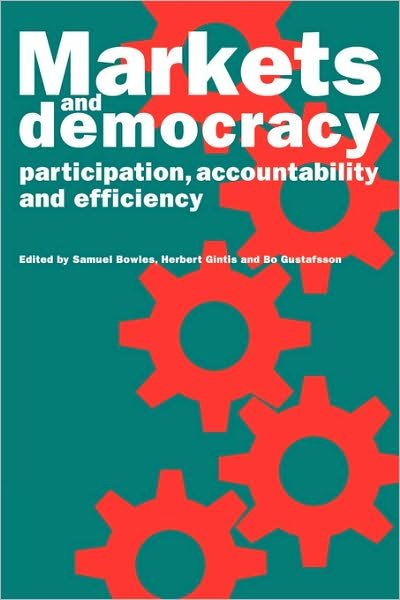 Cover for Herbert Gintis · Markets and Democracy: Participation, Accountability and Efficiency (Gebundenes Buch) (1993)