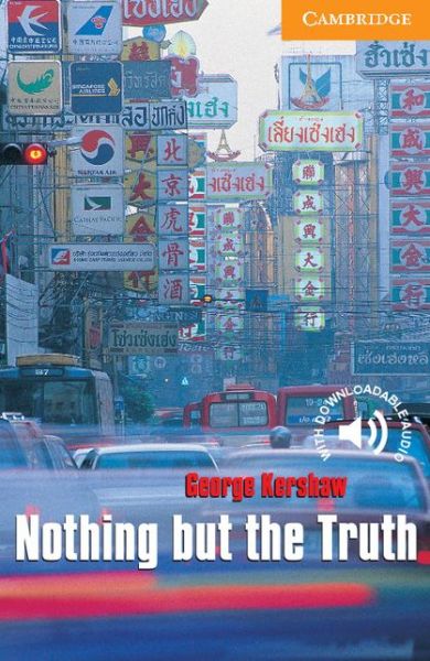 Nothing but the Truth Level 4 - Cambridge English Readers - George Kershaw - Livros - Cambridge University Press - 9780521656238 - 1 de abril de 1999