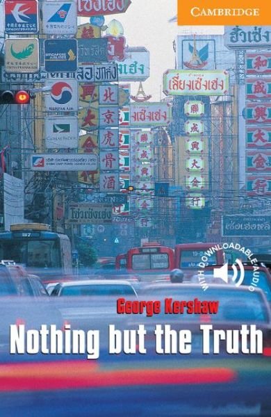Nothing but the Truth Level 4 - Cambridge English Readers - George Kershaw - Bücher - Cambridge University Press - 9780521656238 - 1. April 1999