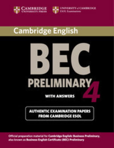 Cover for Cambridge ESOL · Cambridge BEC 4 Preliminary Student's Book with answers: Examination Papers from University of Cambridge ESOL Examinations - BEC Practice Tests (Paperback Book) (2009)