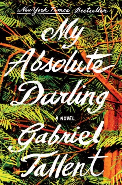 Cover for Gabriel Tallent · My Absolute Darling (Buch) (2017)