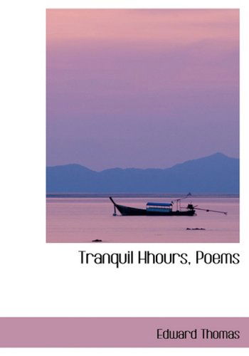 Cover for Edward Thomas · Tranquil Hhours, Poems (Hardcover Book) [Lrg edition] (2008)