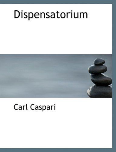 Cover for Carl Caspari · Dispensatorium (Hardcover Book) [Large Print, Large Type edition] (2008)