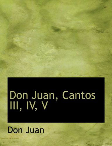 Cover for Don Juan · Don Juan, Cantos Iii, Iv, V (Hardcover Book) [Large Print, Lrg edition] (2008)