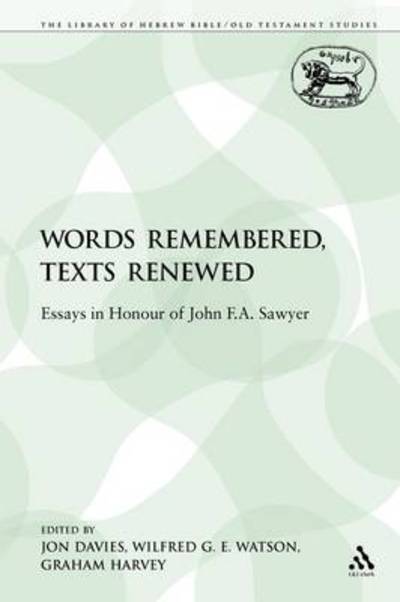 Cover for Jon Davies · Words Remembered, Texts Renewed: Essays in Honour of John F.A. Sawyer - The Library of Hebrew Bible / Old Testament Studies (Paperback Book) [Nippod edition] (2009)