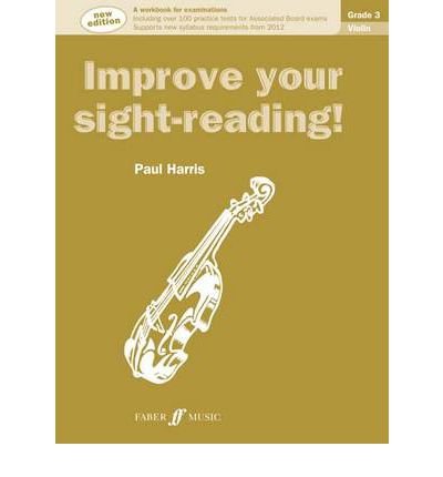 Improve your sight-reading! Violin Grade 3 - Improve Your Sight-reading! - Paul Harris - Kirjat - Faber Music Ltd - 9780571536238 - tiistai 6. syyskuuta 2011