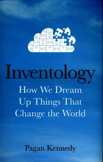 Cover for Pagan Kennedy · Inventology: How We Dream Up Things That Change the World (Innbunden bok) (2016)