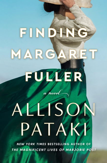 Cover for Allison Pataki · Finding Margaret Fuller: A Novel (Hardcover Book) (2024)