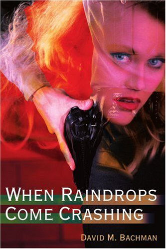 Cover for David Bachman · When Raindrops Come Crashing (Paperback Book) (2000)