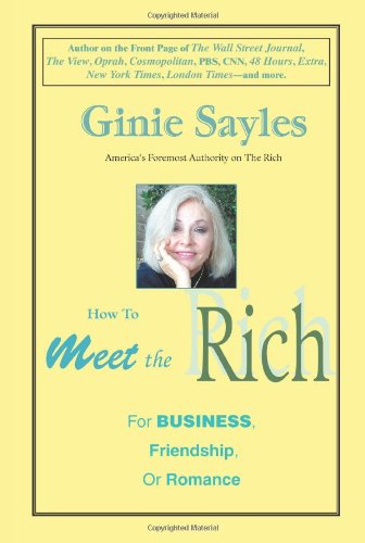 Cover for Ginie Sayles · How to Meet the Rich: For Business, Friendship, or Romance (Paperback Book) (2005)