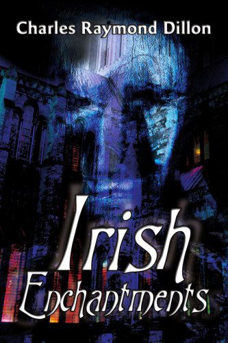 Cover for Charles Dillon · Irish Enchantments (Paperback Book) (2006)