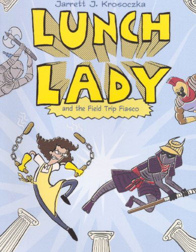 Cover for Jarrett J. Krosoczka · Lunch Lady and the Field Trip Fiasco (Hardcover Book) [Turtleback School &amp; Library Binding, Reprint edition] (2011)