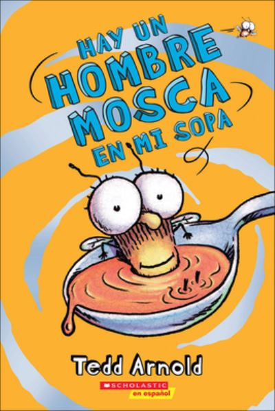 Hay Un Hombre Mosca En Mi Sopa - Tedd Arnold - Książki - Turtleback - 9780606388238 - 28 czerwca 2016