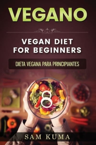 Cover for Sam Kuma · Vegano : Dieta Vegana para Principiantes (Hardcover Book) (2021)