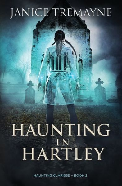 Cover for Janice Tremayne · Haunting in Hartley: A Supernatural Suspense Horror - Haunting Clarisse (Paperback Book) (2020)