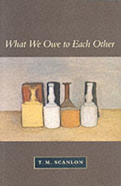 Cover for T. M. Scanlon · What We Owe to Each Other (Paperback Book) (2000)