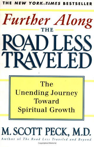 Cover for M. Scott Peck · Further Along the Road Less Traveled: The Unending Journey Towards Spiritual Growth (Taschenbuch) (1998)