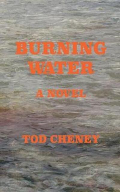 Cover for Tod Cheney · Burning Water (Paperback Bog) (2016)