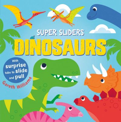 Cover for Scholastic · Dinosaurs - Super Sliders (Board book) (2025)