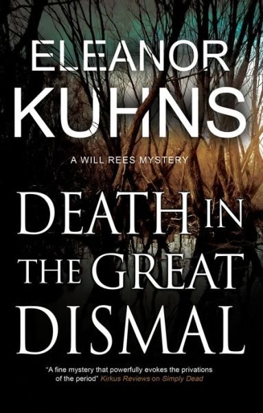 Cover for Eleanor Kuhns · Death in the Great Dismal - A Will Rees Mystery (Hardcover Book) [Main edition] (2020)
