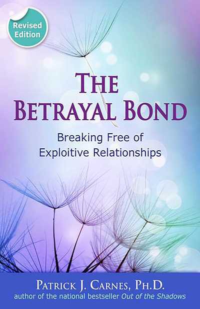 Cover for Carnes, Patrick, Ph.D. · The Betrayal Bond: Breaking Free of Exploitive Relationships (Paperback Book) [Revised edition] (2019)