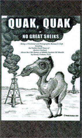 Randy Graham · Quak, Quak Or, No Great Sheiks: Being a Frictional and Punographic Roman a Cleft Detailing the Further Hard Times of Herbert Ballard Above the Chic Do (Paperback Book) (2001)