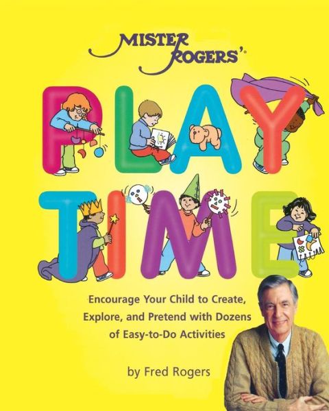 Mister Rogers' Playtime - Fred Rogers - Livros - Running Press,U.S. - 9780762411238 - 10 de outubro de 2001