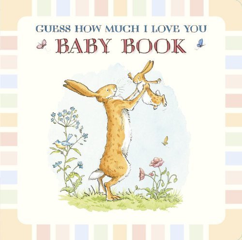 Guess How Much I Love You: Baby Book - Sam Mcbratney - Livros - Candlewick - 9780763670238 - 28 de janeiro de 2014