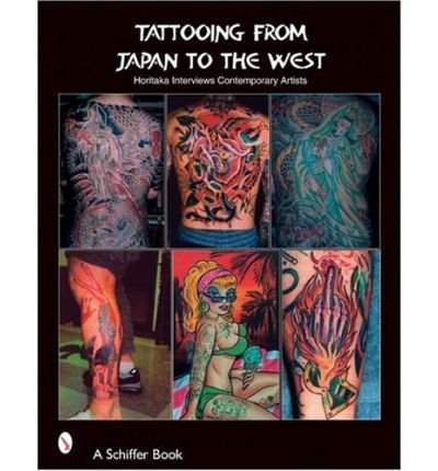 Tattooing from Japan to the West: Horitaka Interviews Contemporary Artists - Takahiro Kitamura - Bøger - Schiffer Publishing Ltd - 9780764321238 - 14. oktober 2004