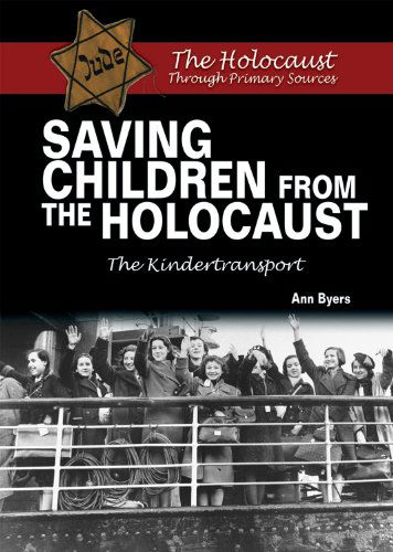 Cover for Ann Byers · Saving Children from the Holocaust: the Kindertransport (The Holocaust Through Primary Sources) (Hardcover Book) (2012)