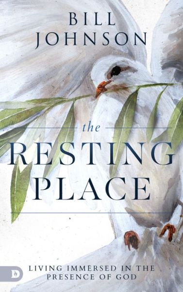 Cover for Bill Johnson · The Resting Place Living Immersed in the Presence of God (Paperback Book) (2019)